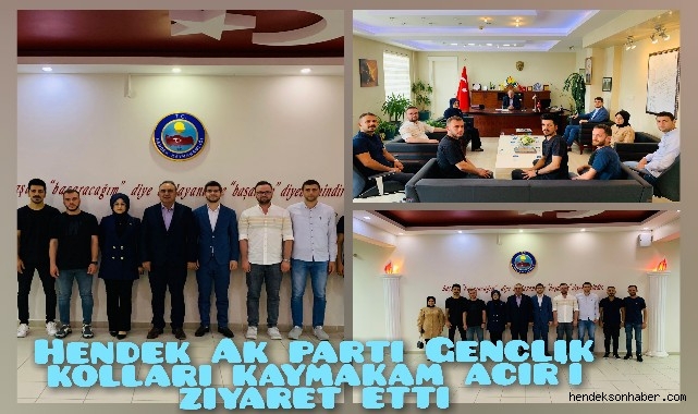 Hendek Ak Parti Gençlik Kolları Kaymakam Acır’ı Ziyaret Etti
