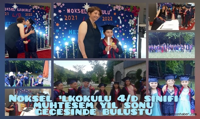 Noksel İlkokulu  4/D Sınıfı Muhteşem Yıl Sonu Gecesinde Buluştu