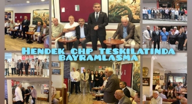HENDEK  CHP TEŞKİLATINDA BAYRAMLAŞMA