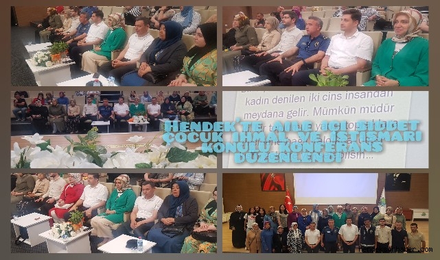Hendek'te Aile İçi Şiddet ve Çocuk İhmal ve İstismarı Konulu Konferans Düzenlendi