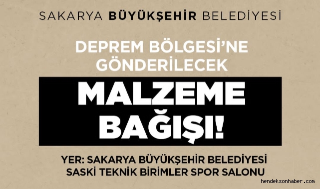 Sakarya Büyükşehir yardım kampanyasının detaylarını duyurdu