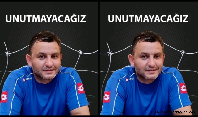 UNUTMAYACAĞIZ