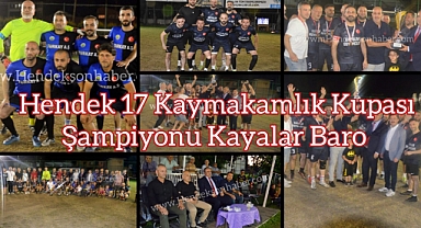 Hendek 17 Kaymakamlık Kupası Şampiyonu Kayalar Baro