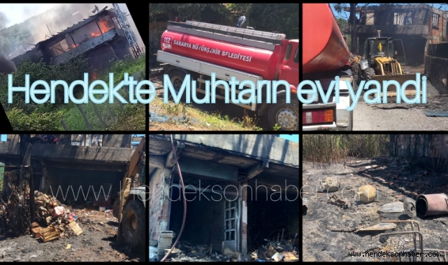 Hendek’te Muhtarın Evi Yandı