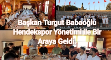 Başkan Turgut Babaoğlu, Hendekspor Yönetimi ile Bir araya geldi 