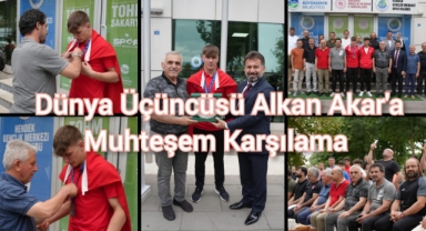 DÜNYA ÜÇÜNCÜSÜ ALKAN AKAR'A KARŞILAMA TÖRENİ DÜZENLENDİ