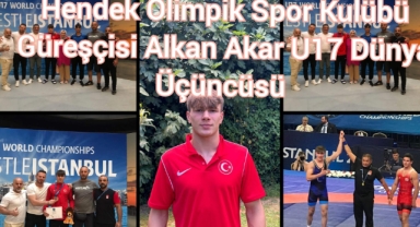 HENDEK OLİMPİK SPOR KULÜBÜ GÜREŞÇİSİ ALKAN AKAR U17 DÜNYA ÜÇÜNCÜSÜ OLDU