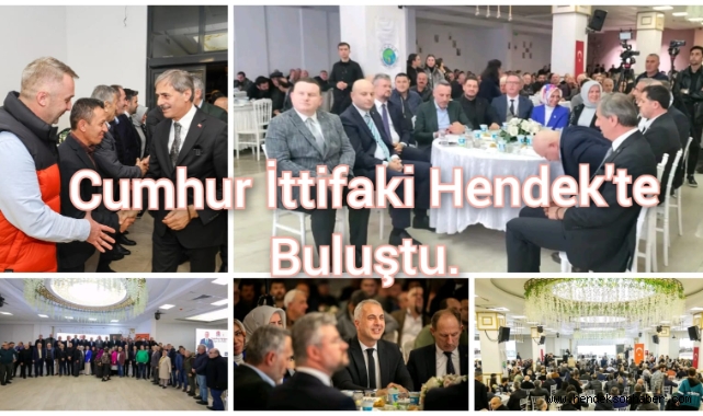 CUMHUR İTTİFAKI HENDEK’TE BULUŞTU