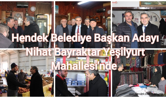 Başkan Adayı Nihat Bayraktar: "Yeşilyurt Mahallesi'ndeyiz"