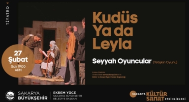 ‘Kudüs Ya da Leyla’ yarın AKM’de