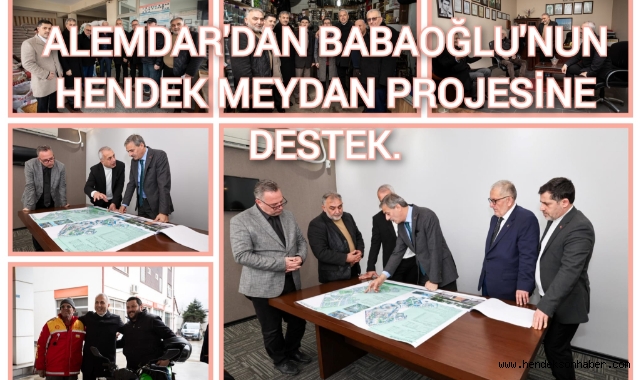 ALEMDAR'DAN BABAOĞLU'NUN HENDEK MEYDAN PROJESİNE DESTEK