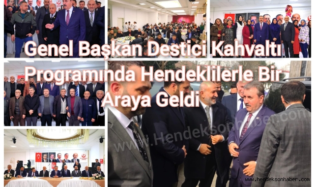 Büyük Birlik Genel Başkanı Destici, kahvaltı programında Hendeklilerle buluştu