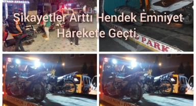Şikayetler Arttı Hendek Emniyet Harekete Geçti