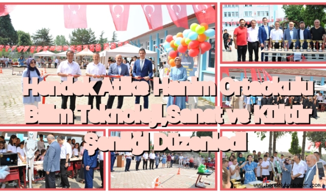 Hendek Atikehanım Ortaokulu Bilim, Teknoloji, Sanat ve Kültür şenliği düzenledi.