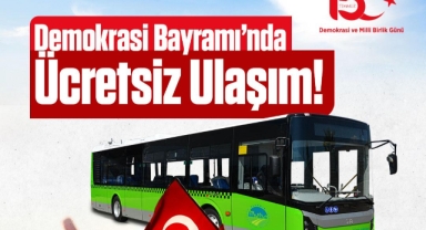 15 Temmuz’da belediye otobüsleri ücretsiz hizmet sunacak