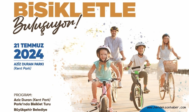 Aileler Büyükşehirle bisiklet turuna çıkıyor: Pedallar dostluk için dönecek
