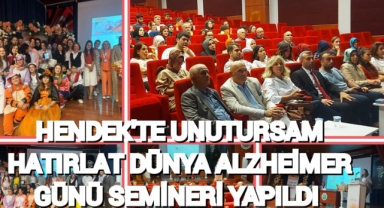 HENDEKTE "UNUTURSAM HATIRLAT" DÜNYA ALZHEİMER GÜNÜ SEMİNERİ YAPILDI