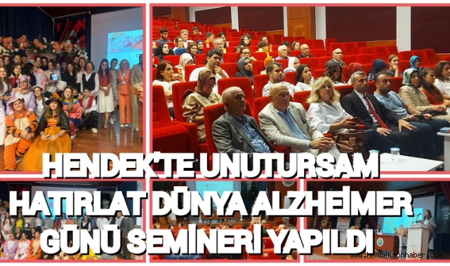 HENDEKTE "UNUTURSAM HATIRLAT" DÜNYA ALZHEİMER GÜNÜ SEMİNERİ YAPILDI