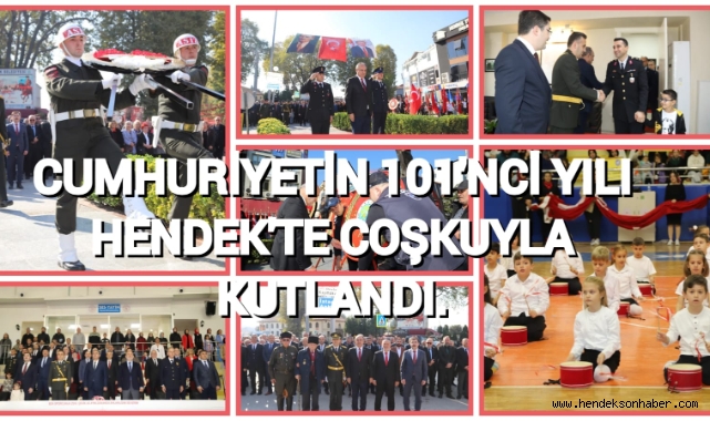 CUMHURİYETİN 101'NCİ YILI HENDEK'TE COŞKUYLA KUTLANDI