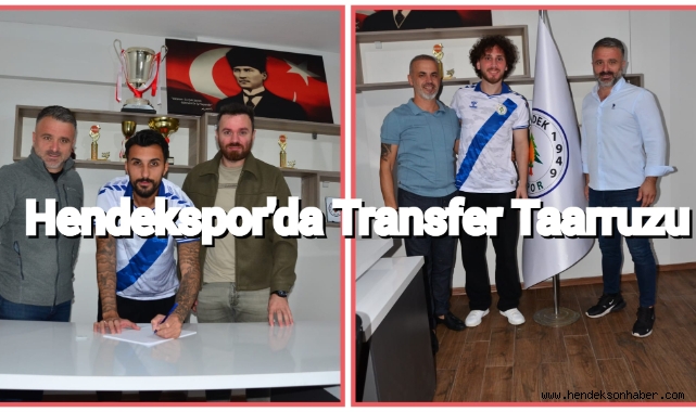Hendekspor’da Transfer Taarruzu