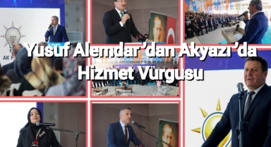 Yusuf Alemdar’dan Akyazı’da hizmet vurgusu: