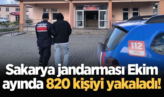  Jandarma Ekim ayında 820 kişiyi yakaladı!