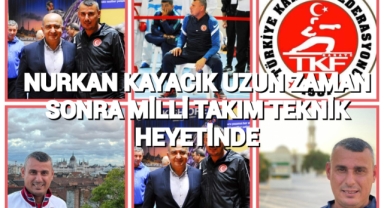 NURKAN KAYACIK UZUN ZAMAN SONRA MİLLİ TAKIM TEKNİK HEYETİNDE