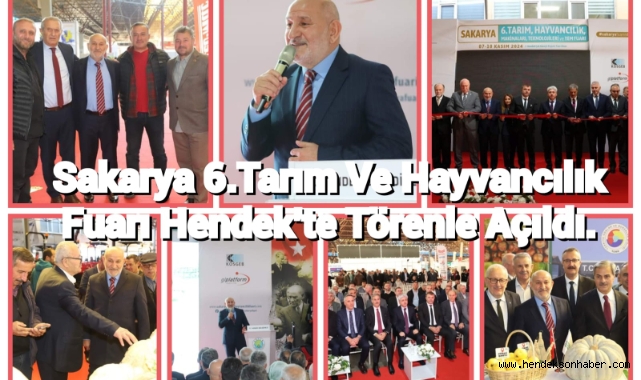 SAKARYA 6. TARIM VE HAYVANCILIK FUARI HENDEK’TE TÖRENLE AÇILDI
