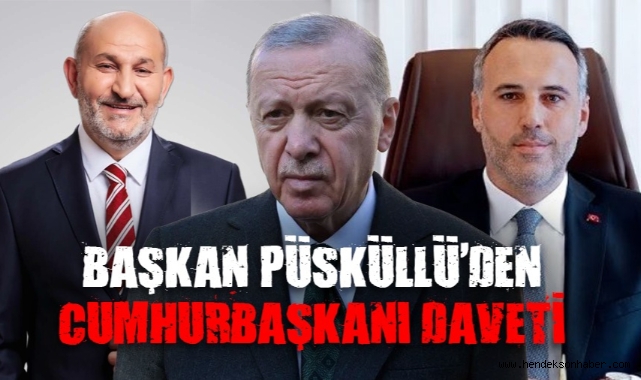 Başkan Püsküllü’den Cumhurbaşkanı Erdoğan daveti