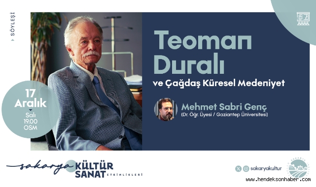 “Teoman Duralı ve Çağdaş Küresel Medeniyet” OSM’de konuşulacak