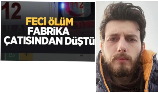 Hendek'te Fabrika İnşaatından düşen işçi hayatını kaybetti