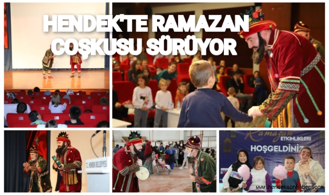 HENDEK’TE RAMAZAN COŞKUSU SÜRÜYOR