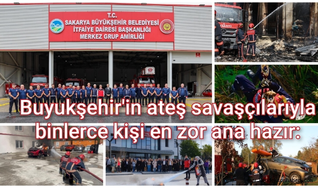 Büyükşehir’in ateş savaşçılarıyla binlerce kişi en zor ana hazır