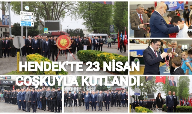 HENDEK´TE 23 NİSAN COŞKUYLA KUTLANDI