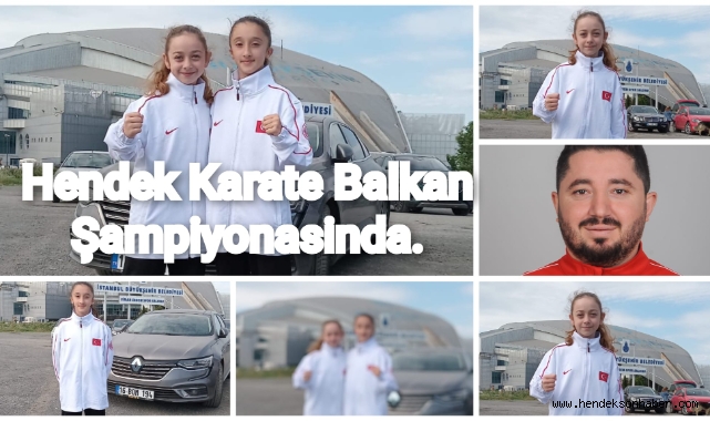 Hendek Karate Balkan Şampiyonasında