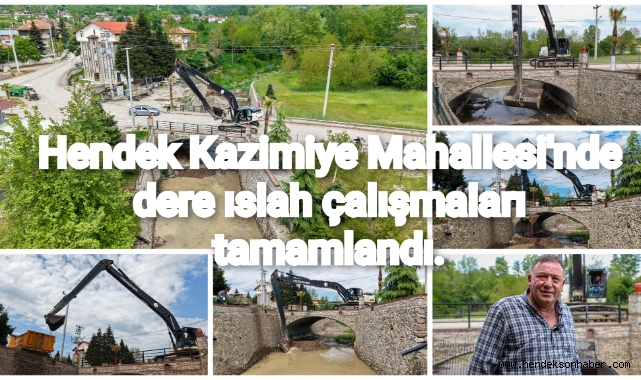 Hendek Kazımiye Mahallesi'nde dere ıslah çalışmaları tamamlandı