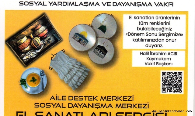 Hendek Sosyal Yardımlaşma ve Dayanışma Vakfı Dönem Sonu Sergisi’ne Davet
