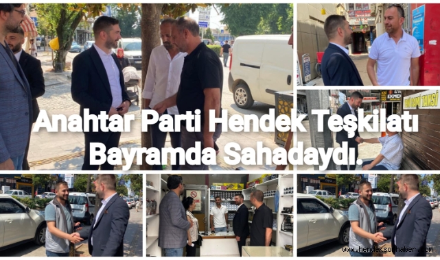 Anahtar Parti Hendek Teşkilatı Bayramda Sahadaydı