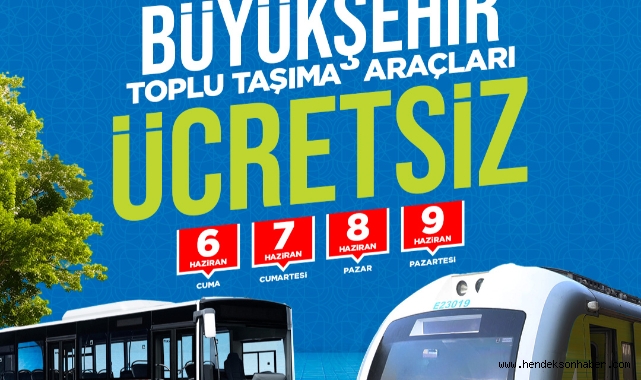 Büyükşehir bayram geleneğini sürdürüyor: Toplu taşıma bayram boyunca ücretsiz