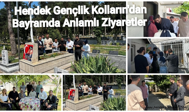 Hendek AK Parti Gençlik Kolları’ndan Kurban Bayramı’nda Anlamlı Ziyaretler