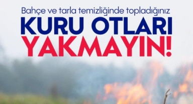 Hendek Belediyesi'nden Uyarı: "Bir Kıvılcım Her Şeyi Yok Eder!"