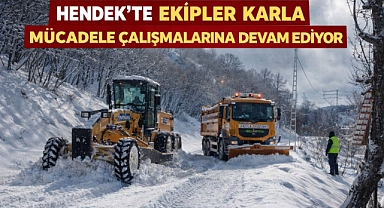 ​HENDEK'TE EKİPLER KARLA MÜCADELE ÇALIŞMALARINA DEVAM EDİYOR