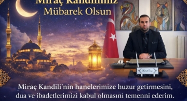 Murat Kaya Miraç Kandili Mesajı Yayınladı