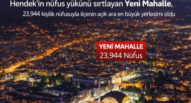 Hendek’te Nüfusun Kalbi "Yeni" Mahallede Atıyor!