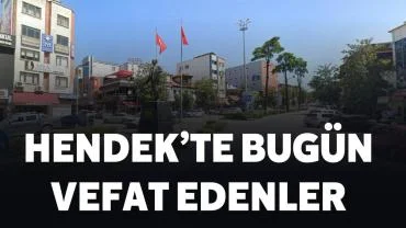 Hendek'te Bugün Vefat Edenler 12 Temmuz 2026 Pazar