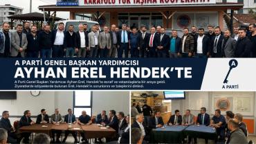 A Parti Genel Başkan Yardımcısı Ayhan Erel Hendek’te
