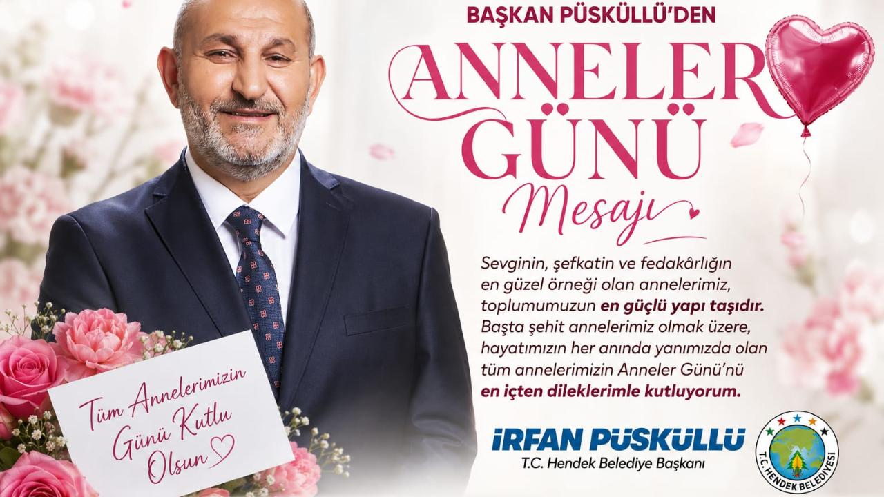 BAŞKAN PÜSKÜLLÜ'DEN ANNELER GÜNÜ MESAJI