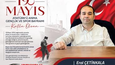 EROL ÇETİNKALA'DAN 19 MAYIS MESAJI