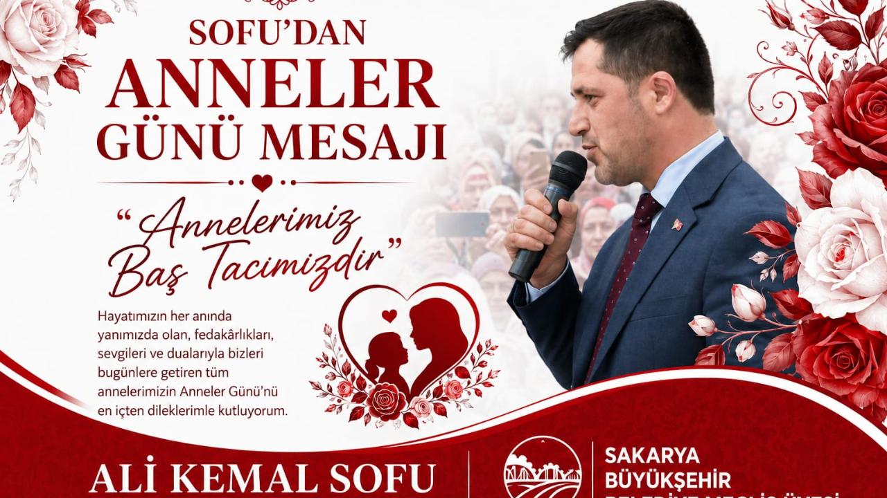 Sofu’dan Anneler Günü Mesajı: "Annelerimiz Baş Tacımızdır"
