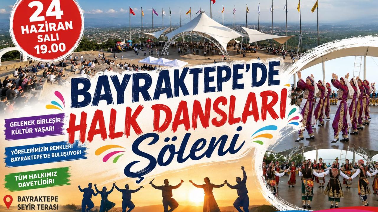 24 HAZİRAN’DA BAYRAKTEPE’DE HALK DANSLARI ŞÖLENİ